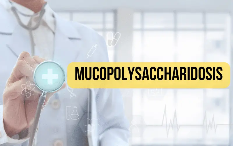 Understanding Mucopolysaccharidosis From Type I to Type IX