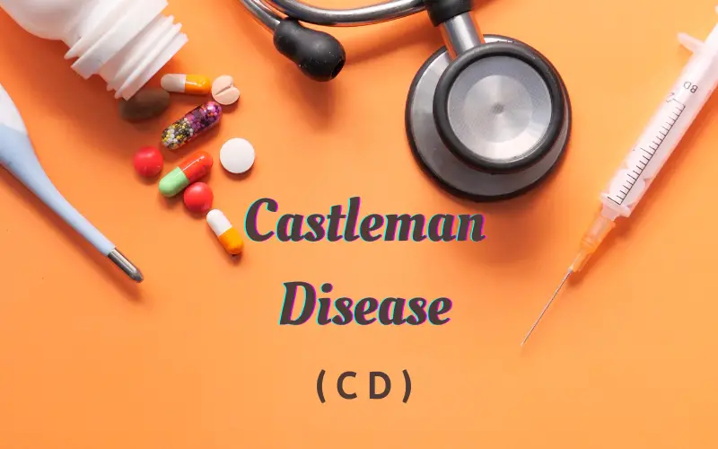 Castleman Disease The 10 Symptoms that Matter Most