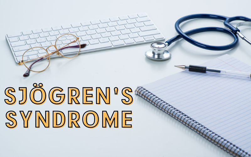 Life with Sjögren's Syndrome Expectancy Facts to Keep You Informed