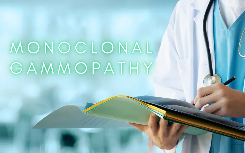 Monoclonal Gammopathy in the Spotlight 10 Symptoms to Heed