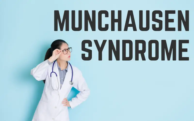 Munchausen Syndrome What's True, What's Not, and Why It Matters
