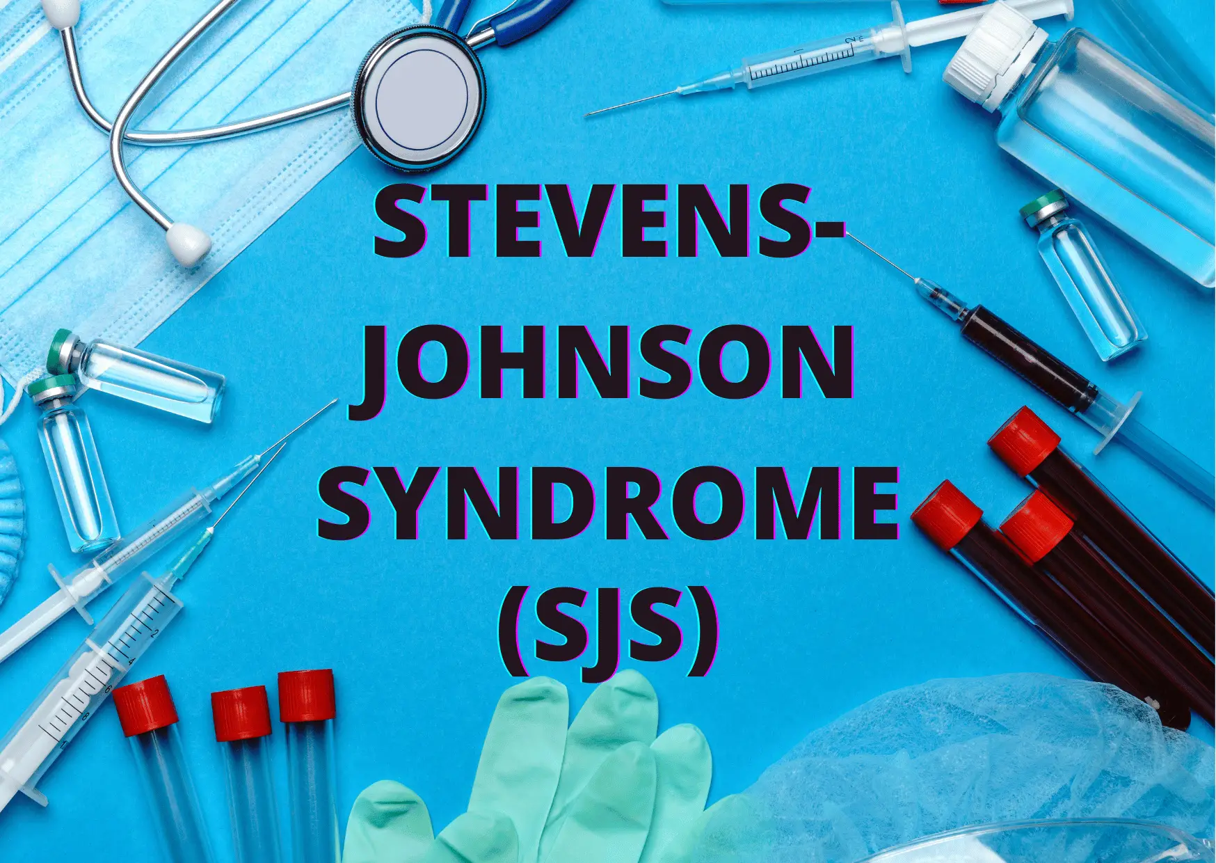 Top 10 Leading Causes of Stevens-Johnson Syndrome (SJS) The Key Triggers