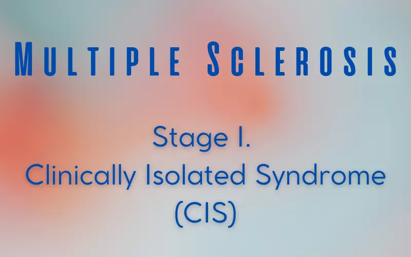 The First Warning Bell Clinically Isolated Syndrome (CIS)