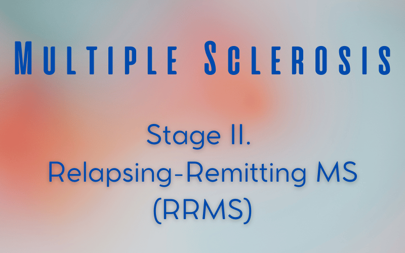 The Unsteady Path Relapsing-Remitting MS (RRMS)