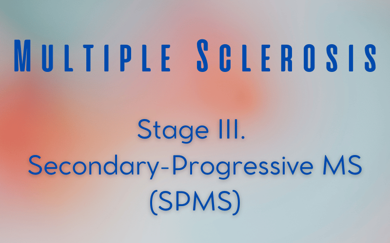 A Gradual Ascent Secondary-Progressive MS (SPMS)