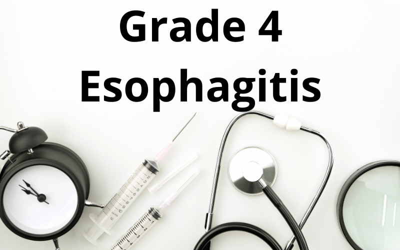 Grade 4 Esophagitis