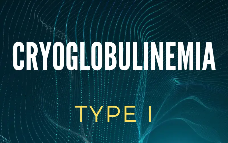 Type 1 The Lone Monoclonal Warrior Understanding Type I Cryoglobulinemia
