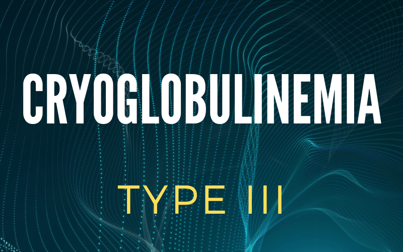 Type 3 The Polyclonal Ensemble Unpacking Type III Cryoglobulinemia