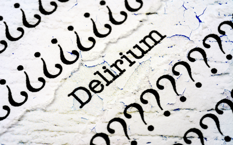 Understanding the 10 Key Symptoms of Delirium